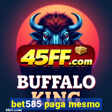 bet585 paga mesmo